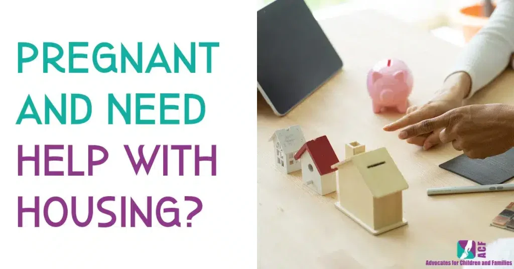 Pregnant and Need Help With Housing