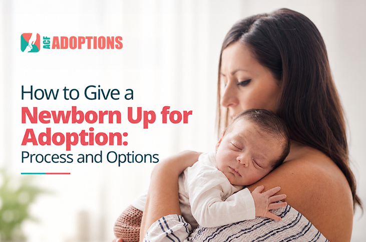 How to Give a Newborn Up for Adoption: Process and Options