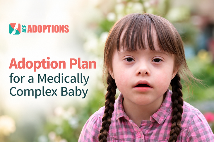 Choosing an Adoption Plan for Your Baby With Medical Complexities